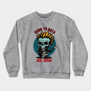 Born to rock Axl rose // Aesthetic Crewneck Sweatshirt